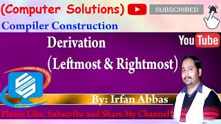 Derivation Leftmost amp Rightmost  PartII  Compiler Construction  Lecture in Urdu [upl. by Ennasor279]