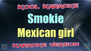 Smokie  Mexican girl Karaoke Version VT [upl. by Sucrad]