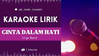 CINTA DALAM HATI  Ungu Band VERSI KARAOKE [upl. by Norbie644]