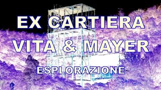 Ex cartiera Vita amp Mayer  esplorazione [upl. by Artemisia]