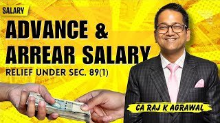 74 Advance amp Arrear Salary  Relief under Sec 891  Income under head Salary [upl. by Rosmunda]