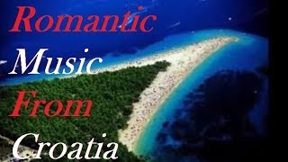 Romantic CroatiaMusic MiniMix [upl. by Ariadne857]