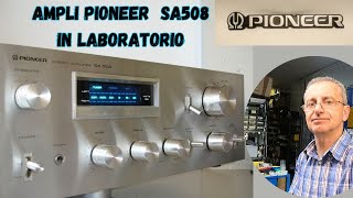 Amplificatore Pioneer SA508 in laboratorio [upl. by Sherline578]