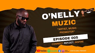 CHAT amp CHILL PODCAST  EP005  Onelly Muzic Making Hits Money Record labels Top 3 artists [upl. by Meadow]