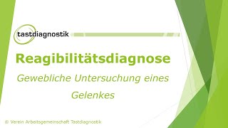 Reagibilitätsdiagnose Gewebliche Untersuchung eines Gelenkes [upl. by Auqinahc]