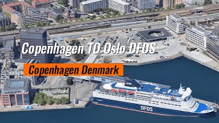 COPENHAGEN TO OSLO DFDS कोपेनहेगन से ओस्लो तक DFDS क्रूज़ का अद्भुत सफ़र [upl. by Orit842]