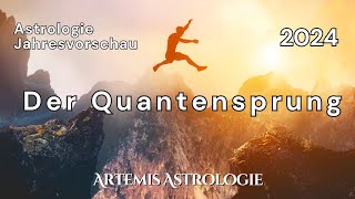 Jahresvorschau 2024  Der Quantensprung  Horoskop 2024  Astrologie 2024 [upl. by Barbee]