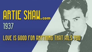 Artie Shaw  Love Is Good For Anything That Ails You [upl. by Acinod]