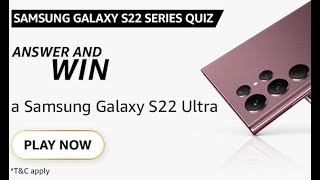 Amazon Samsung Quiz Answers Win Samsung Galaxy S22 Series Ultra phone [upl. by Laram698]