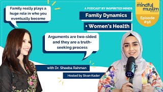 Family Dynamics and Womens Health with Dr Sheeba Rahman  The Mindful Muslim Podcast Episode 056 [upl. by Yks760]