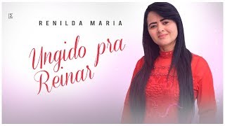 Ungido Pra Reinar  Renilda Maria  CD Terra de Deus [upl. by Nnylahs644]