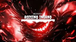 BOWSY  ASESINO INSANO [upl. by Ewen]