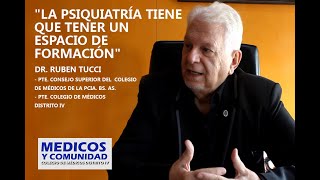 quotLA PSIQUIATRÍA TIENE QUE TENER UN ESPACIO DE FORMACIÓNquot  Dr Rubén Tucci  MyC 121124 [upl. by Annek]