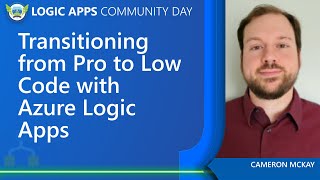 Transitioning from Pro to Low Code with Azure Logic Apps [upl. by Ettenauq287]