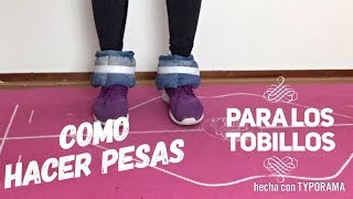 Como Hacer tus propias Pesas Tobilleras DIY Hazlo tu misma [upl. by Attayek]