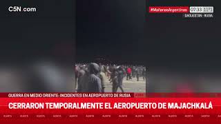 INCIDENTES en un AEROPUERTO de RUSIA QUISIERON ATACAR a PASAJEROS PROVENIENTES de ISRAEL [upl. by Eedoj296]