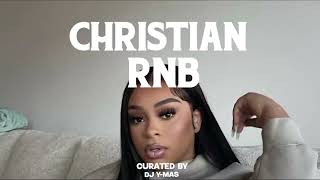 Christian RampB Mix I Christian RNB I 30 Minutes of Chill RNB Playlist [upl. by Erehpotsirhc]