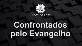 CONFRONTADOS PELO EVANGELHO amor jesus fÃ© [upl. by Loma]