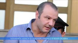 NDRANGHETA ASSOLTO EX ASSESSORE COMUNALE DI REGGIO CALABRIA [upl. by Ettelra]