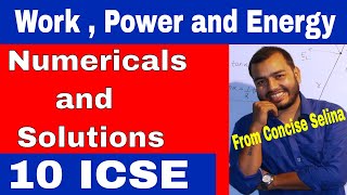 Work  Power and Energy NUMERICALS 10 ICSE CONCISE Questions Work Power and Energy [upl. by Yrdua]