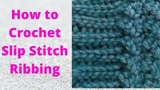 How to Crochet Slip Stitch Ribbing [upl. by Mcnutt]