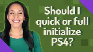 Should I quick or full initialize PS4 [upl. by Irrehc853]