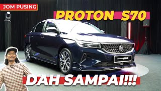 PROTON S70 BERBALOI KE TAK [upl. by Ahsikat]