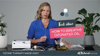 Breathing Ozonated Oil How To  Feel Alive  Ozone Therapy Made Easy [upl. by Hpesojnhoj796]