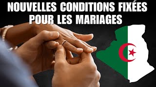 De nouvelles conditions fixées pour les mariages en Algérie  voici ce quil faut savoir [upl. by Gniy]