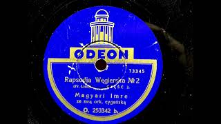 MAGYARI IMRE  Rapsodja Węgierska No 2 Część 2 Hungarian Rhapsody Part 2 ODEON 10quot O253342 [upl. by Macilroy]