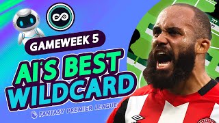 AIS BEST FPL GW5 WILDCARD  95 AI RATING 🤖 [upl. by Ogawa230]