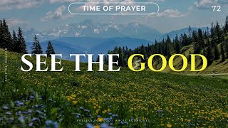 See The Good  Time of Prayer 72 [upl. by Tiersten]