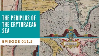 Ep 0115  The Periplus of the Erythraean Sea [upl. by Carlin]