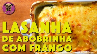 Lasanha de Abobrinha com Frango [upl. by Anirbus]