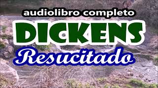 Charles Dickensaudiolibro completoquotResucitadoquot [upl. by Narih291]