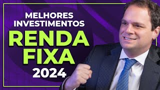 MELHORES INVESTIMENTOS EM RENDA FIXA PARA 2024 [upl. by Post32]