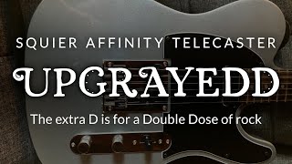 Squier Affinity Telecaster Upgrades [upl. by Nohs975]