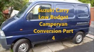 Suzuki Carry Low Budget Campervan Conversion Part 4 [upl. by Llimaj]