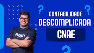 O Que é o CNAE e Como Ele Impacta Sua Empresa  Série Contabilidade Descomplicada 2 [upl. by Parent83]