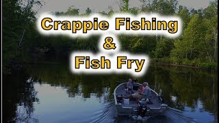 Crappie Fishing and Fish Fry  Chippewa Flowage  Hayward Wisconsin [upl. by Bibbie]