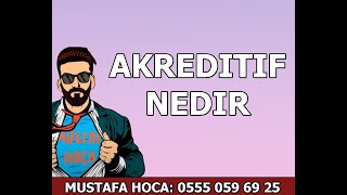 AKREDİTİF NEDİR  AKREDİF NEDİR  LC NEDİR  AKREDİTİF  AKREDİF [upl. by Oinoitna]