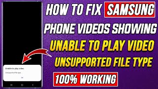 How to fix Samsung phone videos Problem showing Unable to play video Unsupported file type 2023 [upl. by Montana]