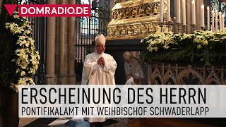 Pontifikalamt am Hochfest der Erscheinung des Herrn mit Weihbischof Schwaderlapp aus dem Kölner Dom [upl. by Sauveur]