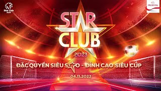 STARCLUB 2023  ĐẲNG CẤP SIÊU SAO ĐỈNH CAO SIÊU CÚP [upl. by Tessil]