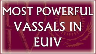 Top 10 Strongest Vassals in EU4 [upl. by Doty196]