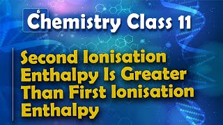 Second Ionisation Enthalpy Is Greater Than First Ionisation Enthalpy  Periodic table [upl. by Ugo76]