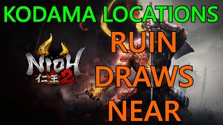 Nioh 2 Ruin Draws Near Kodama Locations [upl. by Amri]