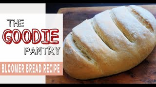 Bloomer Bread Recipe [upl. by Pavier]