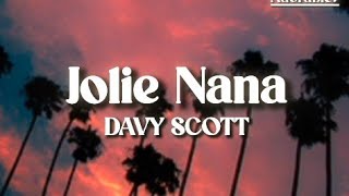 DAVY SCOTT  JOLIE NANA  LYRICS [upl. by Schaumberger]