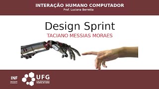 Design Sprint  Interface Humano Computador  Taciano Messias Moraes [upl. by Duster101]